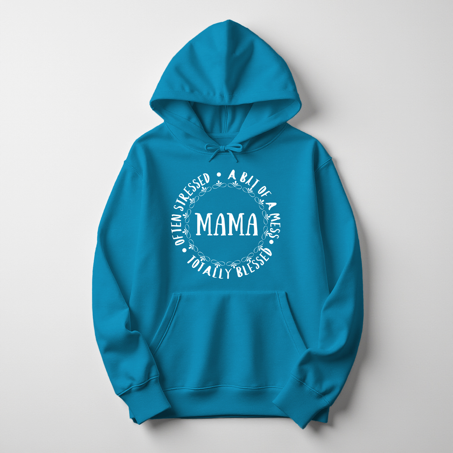 Mama Hoodie – Often Stressed, A Bit of a Mess, Totally Blessed