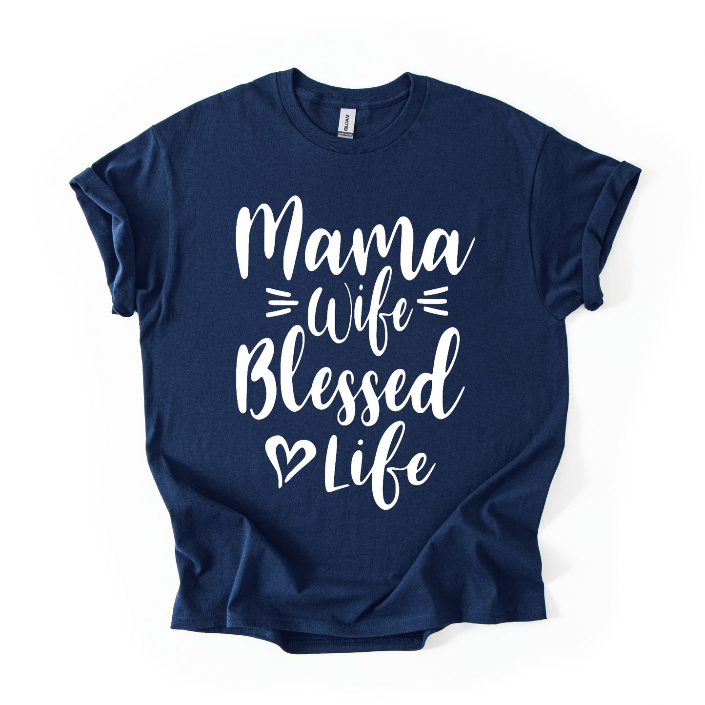 Mama Wife Blessed Life T-Shirt – Women’s Faith & Family Tee