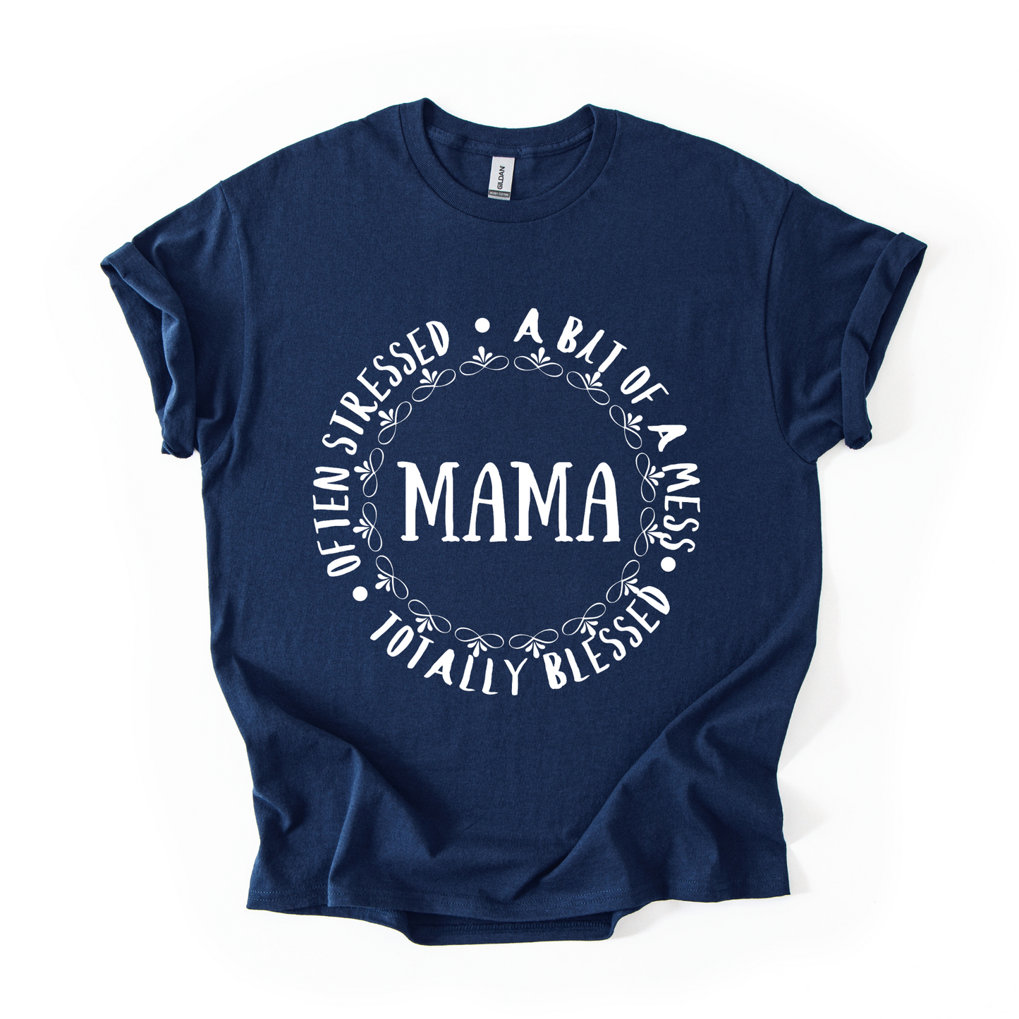 Mama T-Shirt – Often Stressed, A Bit of a Mess, Totally Blessed