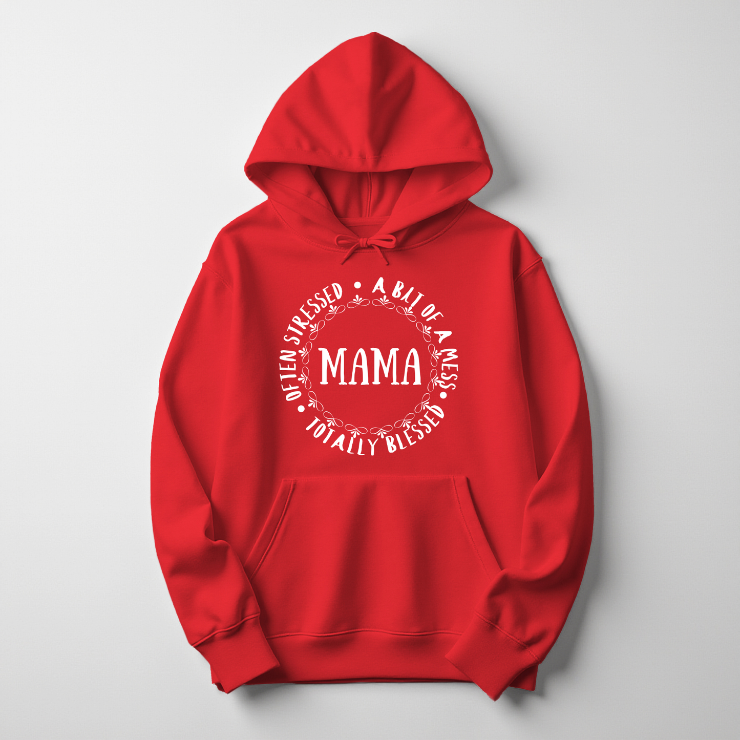 Mama Hoodie – Often Stressed, A Bit of a Mess, Totally Blessed