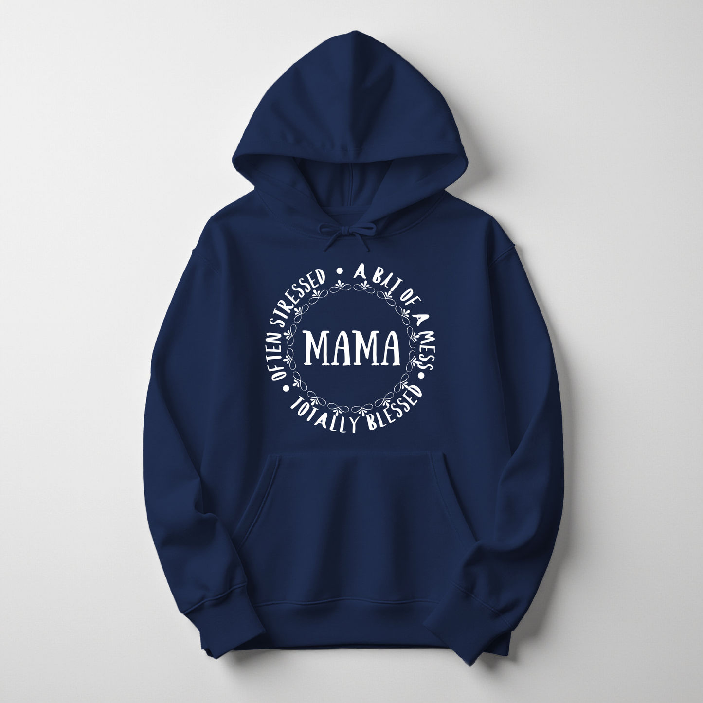 Mama Hoodie – Often Stressed, A Bit of a Mess, Totally Blessed