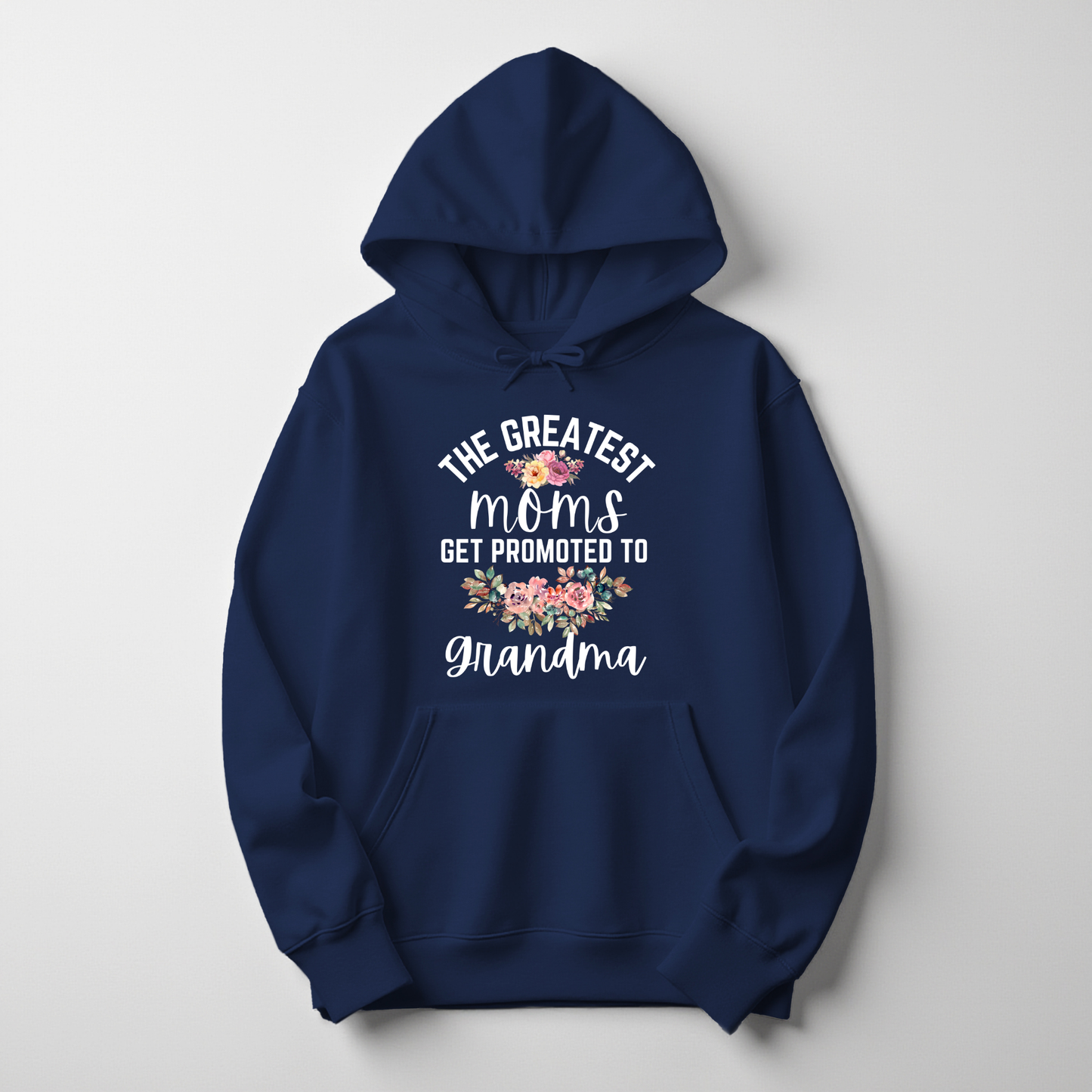 The Greatest Moms Get Promoted to Grandma Hoodie – Floral Design for Proud Grandmas