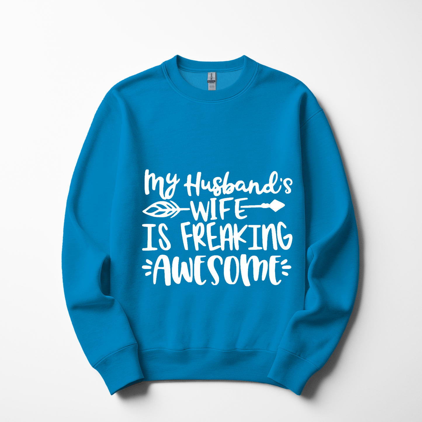 My Husband’s Wife is Freaking Awesome Sweatshirt – Funny & Confident Women’s Pullover