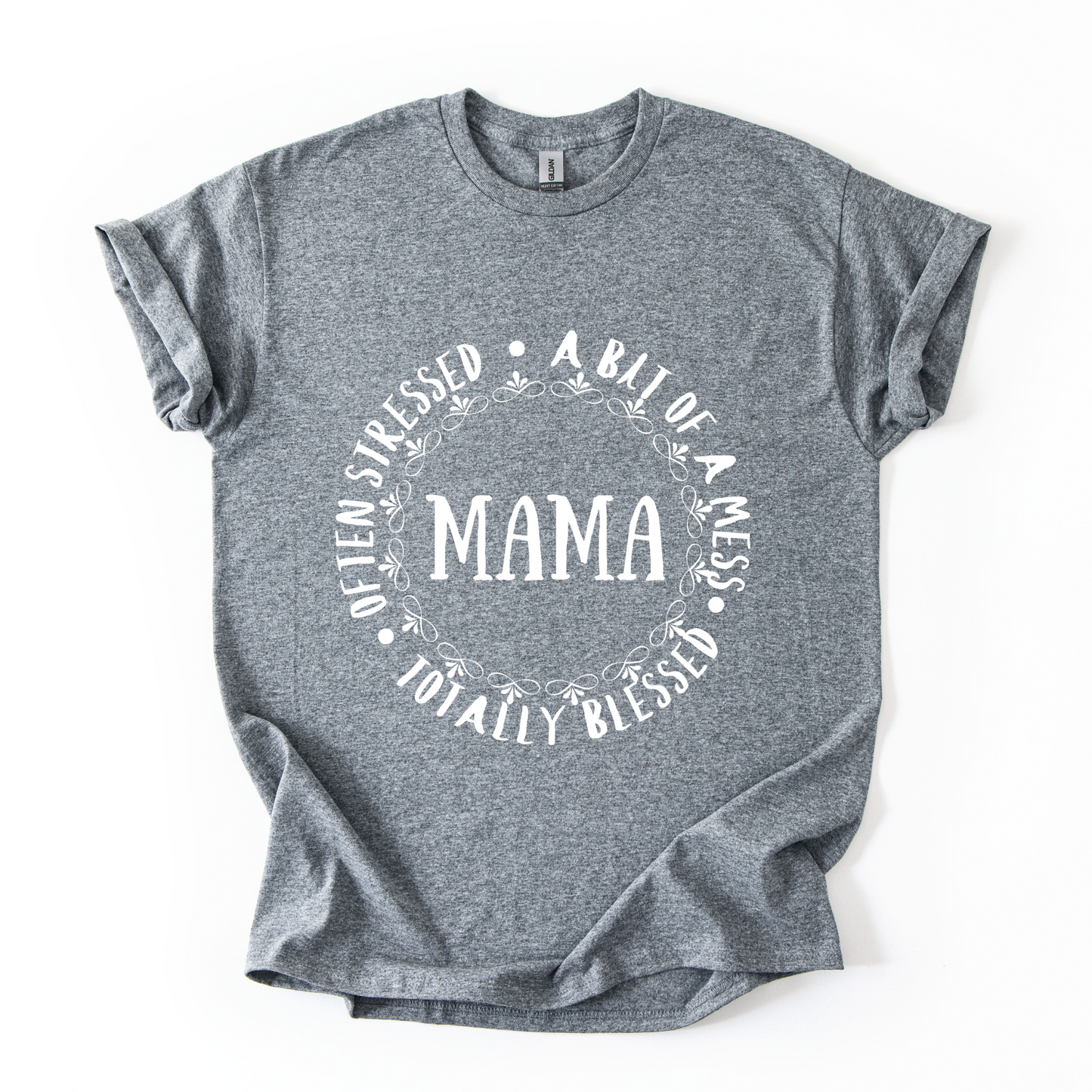 Mama T-Shirt – Often Stressed, A Bit of a Mess, Totally Blessed