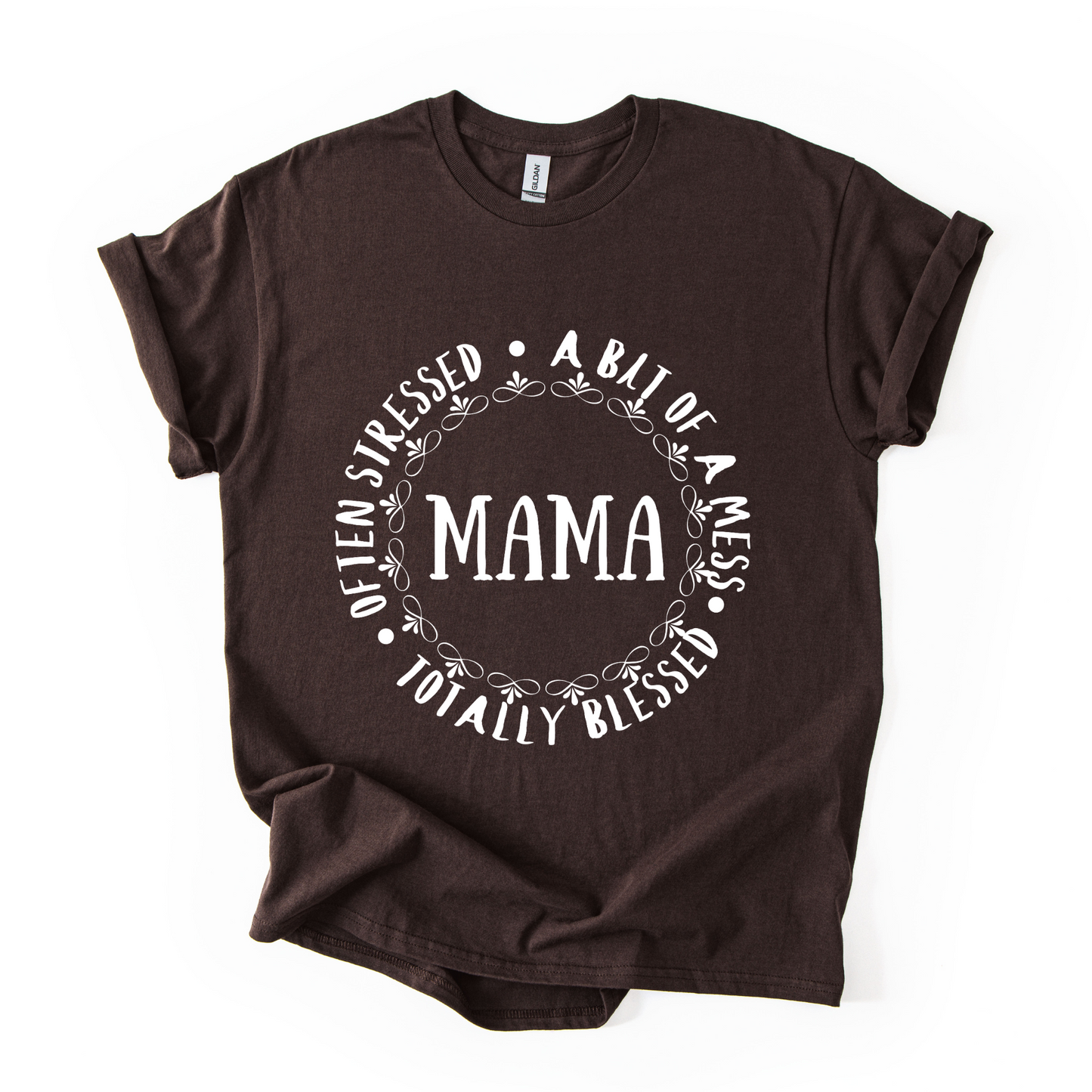 Mama T-Shirt – Often Stressed, A Bit of a Mess, Totally Blessed