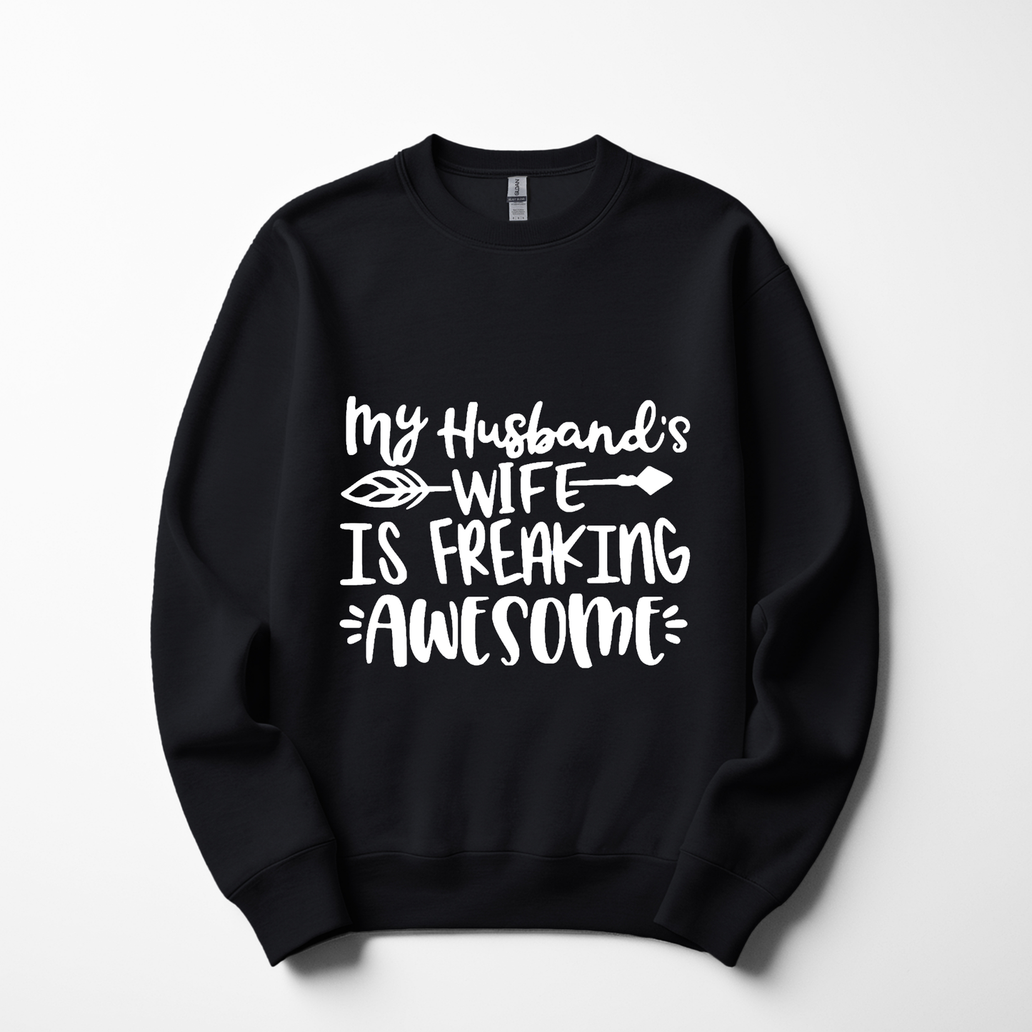 My Husband’s Wife is Freaking Awesome Sweatshirt – Funny & Confident Women’s Pullover