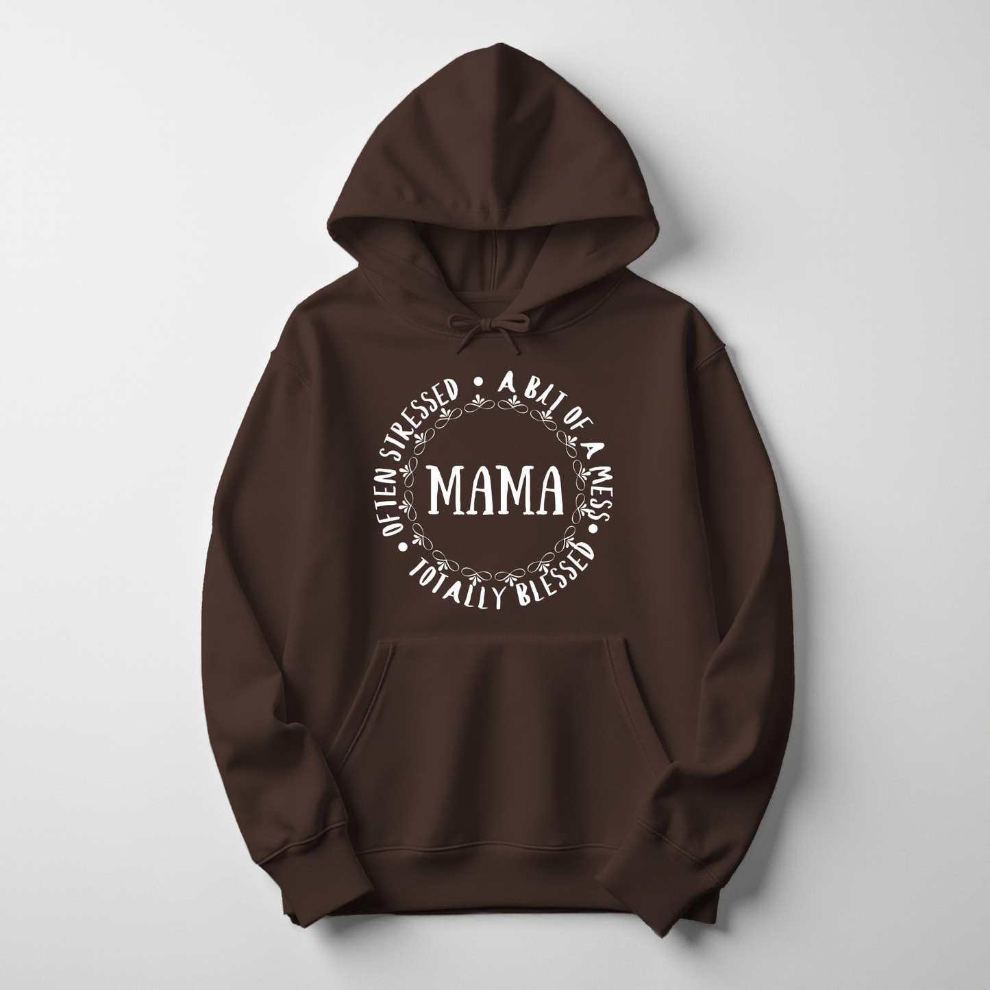 Mama Hoodie – Often Stressed, A Bit of a Mess, Totally Blessed