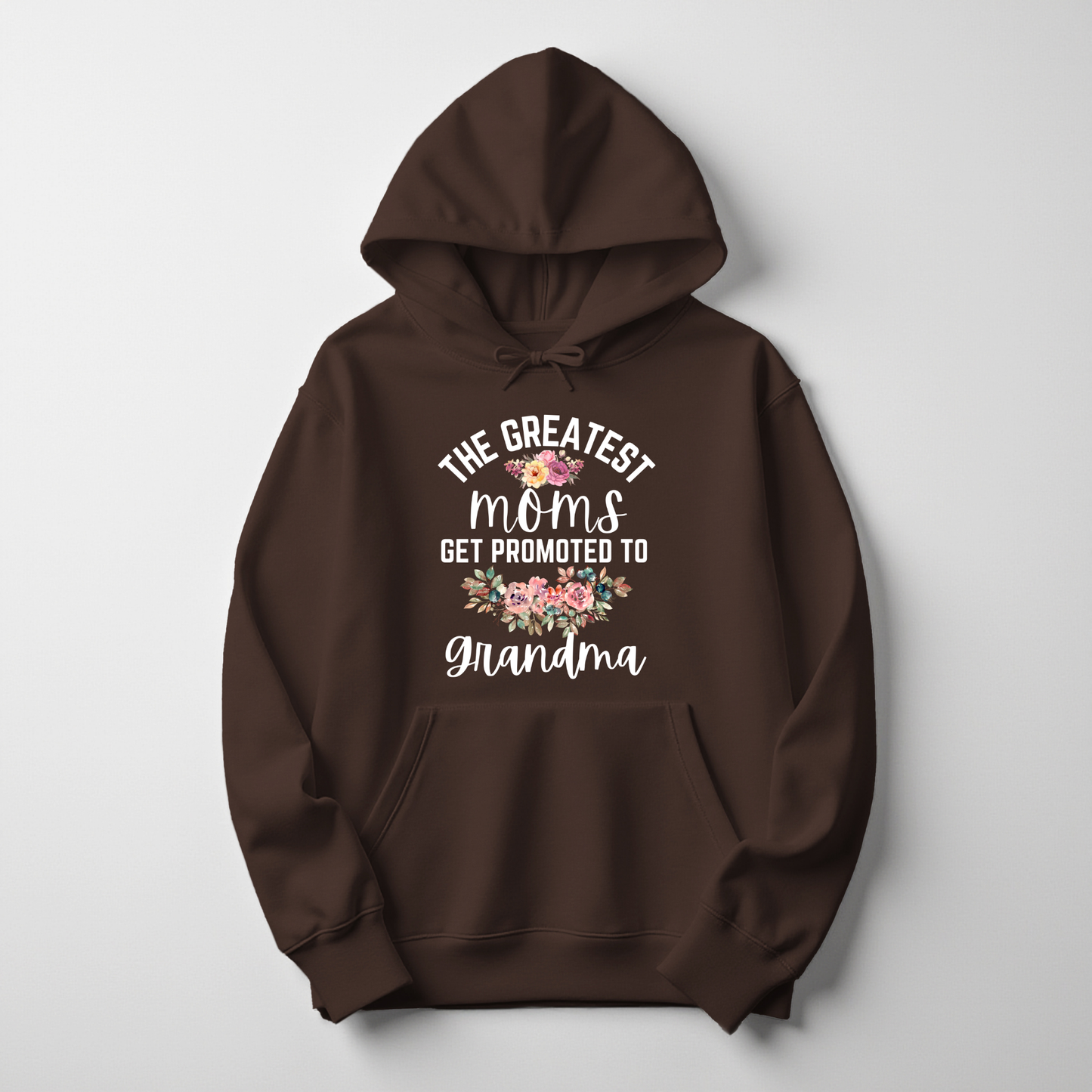 The Greatest Moms Get Promoted to Grandma Hoodie – Floral Design for Proud Grandmas