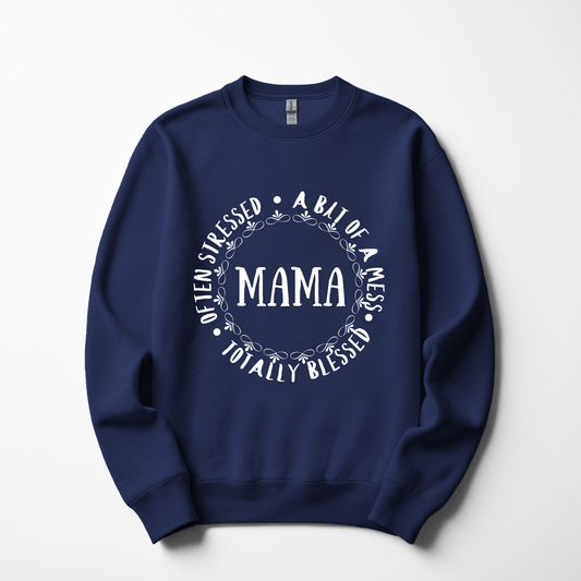 Mama – Often Stressed, Totally Blessed Sweatshirt