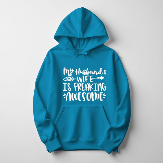 My Husband’s Wife is Freaking Awesome Hoodie – Bold & Funny Women’s Pullover