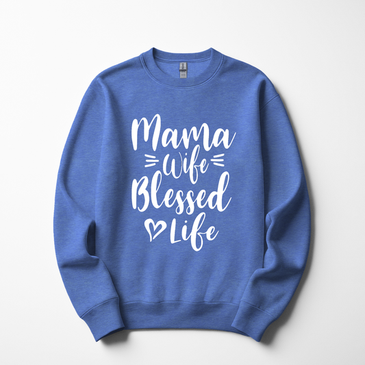 Mama Wife Blessed Life Sweatshirt – Cozy & Inspirational Women's Wear