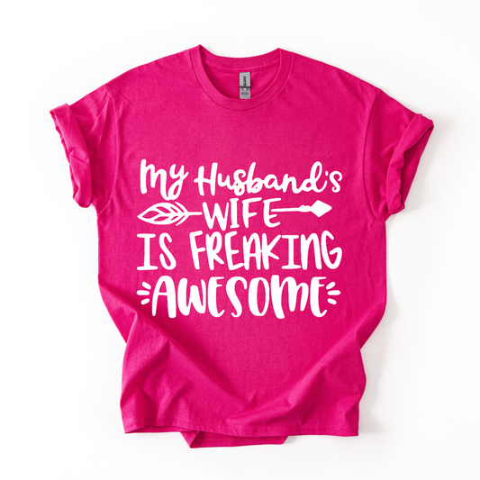 Funny Wife T-Shirt – My Husband’s Wife is Freaking Awesome