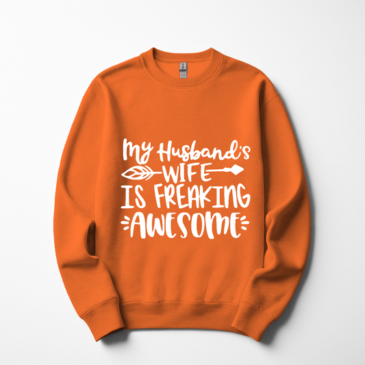 My Husband’s Wife is Freaking Awesome Sweatshirt – Funny & Confident Women’s Pullover