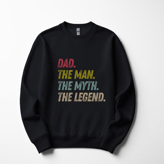The Myth. The Legend. Dad’s Crewneck Sweatshirt | Comfy & Bold