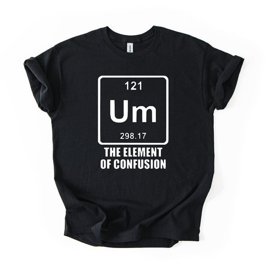 Um Element of Confusion | Funny Chemistry Men’s T-Shirt