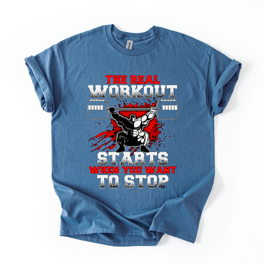 The Real Workout Starts When You Want to Stop – Men's Gym T-Shirt